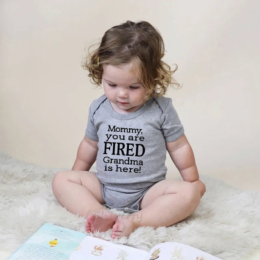 Mommy You Are Fired Grandma Is Here Cute Newborn Baby Girl Clothing Cotton Baby Bodysuits Girls Jumpsuit Clothes Casual Wear