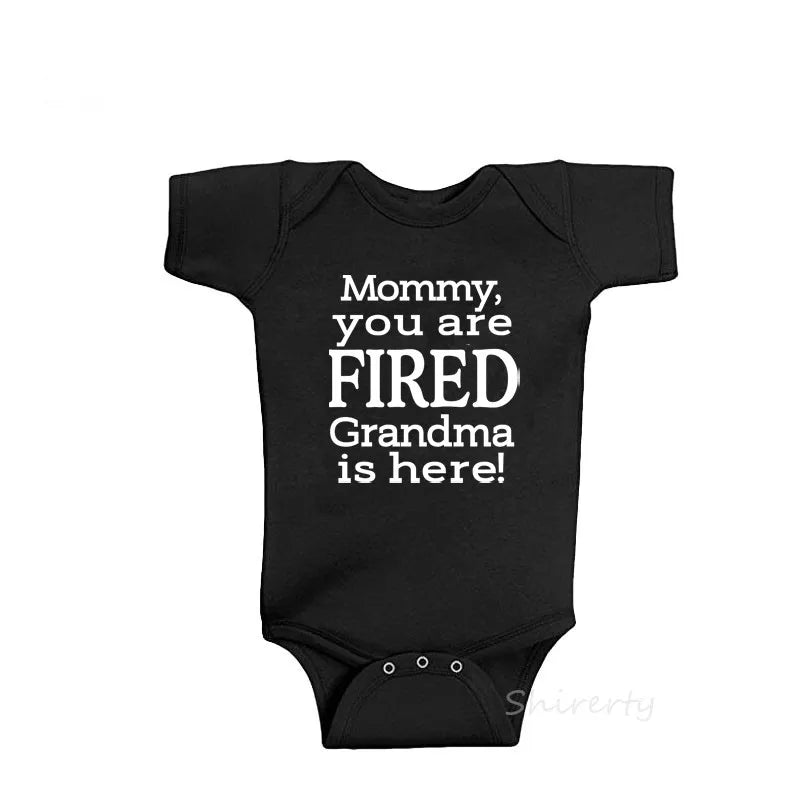 Mommy You Are Fired Grandma Is Here Cute Newborn Baby Girl Clothing Cotton Baby Bodysuits Girls Jumpsuit Clothes Casual Wear